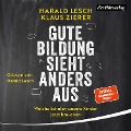 Cover-Bild zum Titel 'Gute Bildung sieht anders aus!' von 'Harald Lesch, Klaus Zierer'