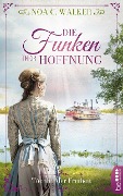Cover-Bild zum Titel 'Die Funken der Hoffnung - Töchter der Freiheit' von 'Noa C. Walker'