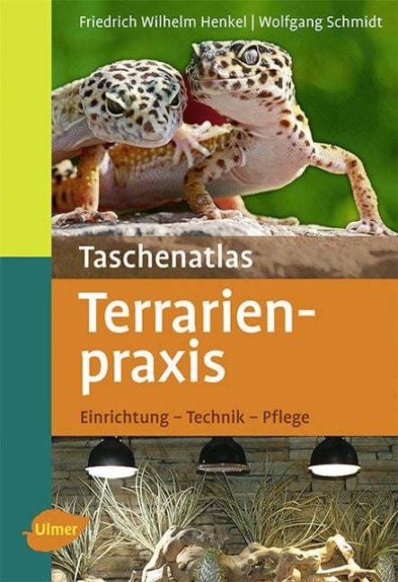 Taschenatlas Terrarienpraxis - Friedrich Wilhelm Henkel, Wolfgang Schmidt