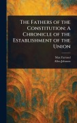 Cover-Bild zum Titel 'The Fathers of the Constitution' von 'Max Farrand, Allen Johnson'
