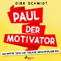 Cover-Bild zum Titel 'Paul der Motivator - Die besten Tipps für tägliche Erfolgserlebnisse' von 'Dirk Schmidt'