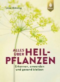 Cover-Bild zum Titel 'Alles über Heilpflanzen' von 'Ursel Bühring'