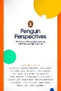 Penguin Perspectives - What COVID-19 Revealed About Us, and Where We Might Go Next - Various