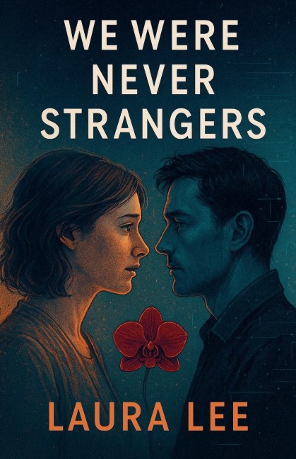 We Were Never Strangers - Laura Lee