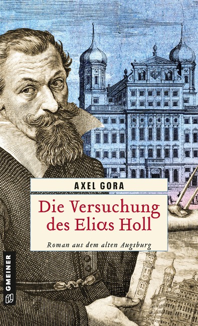 Die Versuchung des Elias Holl - Axel Gora