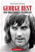 Cover-Bild zum Titel 'George Best' von 'Dietrich Schulze-Marmeling'