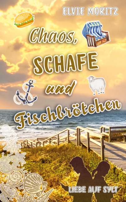 Chaos, Schafe und Fischbrötchen - Elvie Moritz