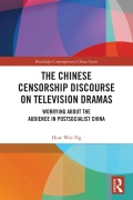 Cover-Bild zum Titel 'The Chinese Censorship Discourse on Television Dramas' von 'How Wee Ng'