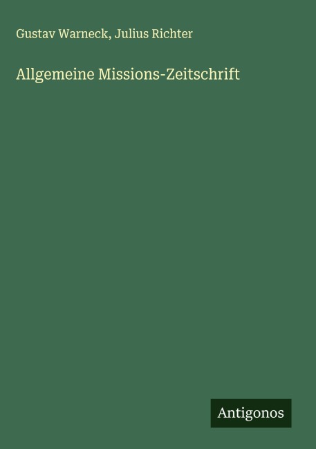 Allgemeine Missions-Zeitschrift - Gustav Warneck, Julius Richter