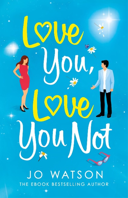 Love You, Love You Not - Jo Watson