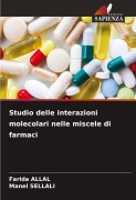 Cover-Bild zum Titel 'Studio delle interazioni molecolari nelle miscele di farmaci' von 'Farida Allal, Manel Sellali'