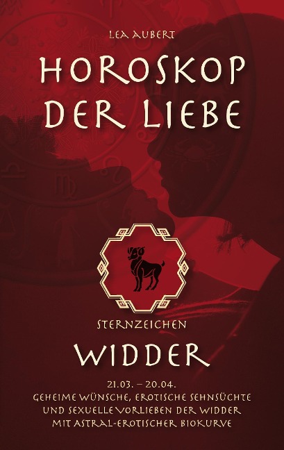 Horoskop der Liebe ¿ Sternzeichen Widder - Lea Aubert