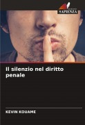 Cover-Bild zum Titel 'Il silenzio nel diritto penale' von 'Kevin Kouame'