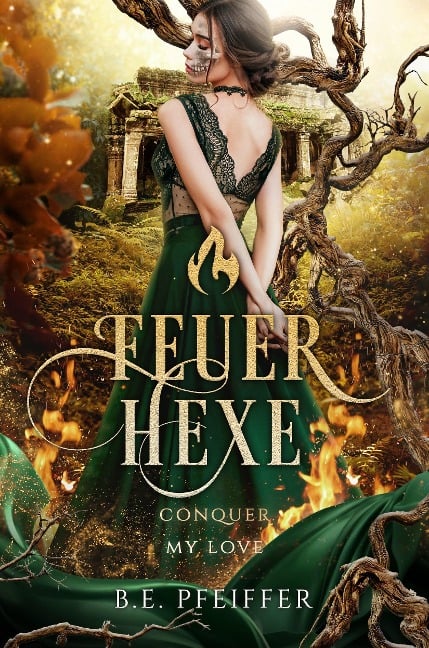 Feuerhexe - Conquer my Love - B. E. Pfeiffer