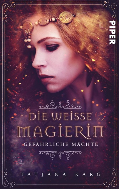 Die weiße Magierin: Gefährliche Mächte - Tatjana Karg