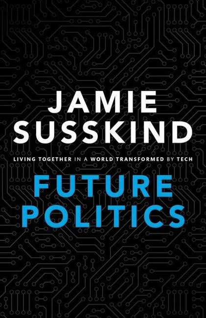 Future Politics - Jamie Susskind