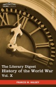 Cover-Bild zum Titel 'The Literary Digest History of the World War, Vol. X (in Ten Volumes, Illustrated)' von 'Francis W. Halsey'