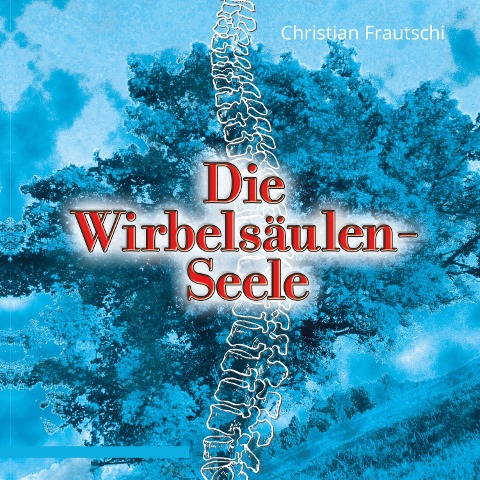 Die Wirbelsäulen-Seele - Christian Frautschi