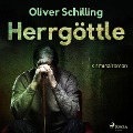 Cover-Bild zum Titel 'Herrgöttle (Ungekürzt)' von 'Oliver Schilling'