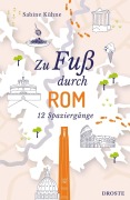 Cover-Bild zum Titel 'Zu Fuß durch Rom' von 'Sabine Kühne'