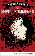 Cover-Bild zum Titel 'Die Unvollkommenen' von 'Theresa Hannig'