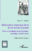 Cover-Bild zum Titel 'Sciences et mystique dans le romantisme social' von 'Daniel S. Larangé'