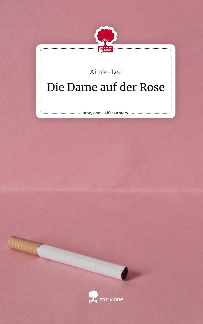 Die Dame auf der Rose. Life is a Story - story.one - Aimie-Lee