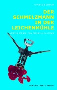 Cover-Bild zum Titel 'Der Schmelzmann in der Leichenmühle' von 'Christian Keßler'
