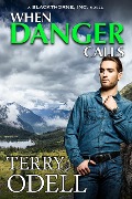 When Danger Calls (Blackthorne, Inc., #1) - Terry Odell