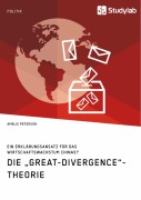 Cover-Bild zum Titel 'Die "Great-Divergence"-Theorie. Ein Erklärungsansatz für das Wirtschaftswachstum Chinas?' von 'Amelie Peterson'