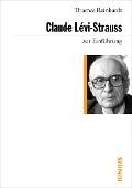 Cover-Bild zum Titel 'Claude Lévi-Strauss zur Einführung' von 'Thomas Reinhardt'