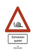 Cover-Bild zum Titel 'Schnecken queren' von 'Stefan Nowicki'