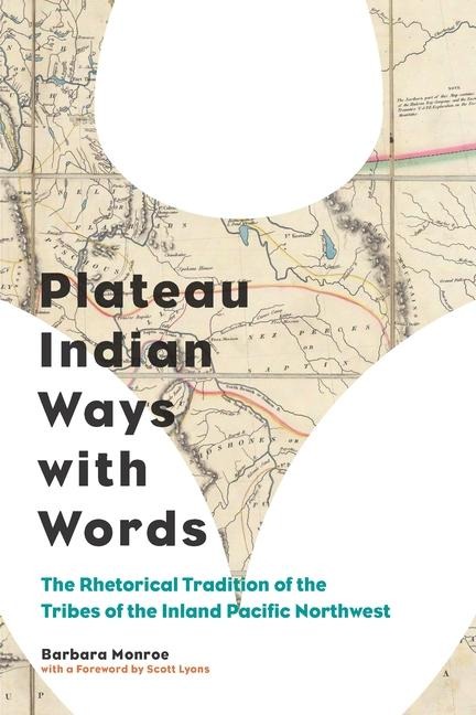 Plateau Indian Ways with Words - Barbara Monroe