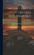 Histoire Ecclesiastique: Depuis L'an 1300. Jusqu'la 1339, Volume 19... - Claude Fleury