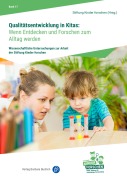 Cover-Bild zum Titel 'Qualitätsentwicklung in Kitas: Wenn Entdecken und Forschen zum Alltag werden' von ''