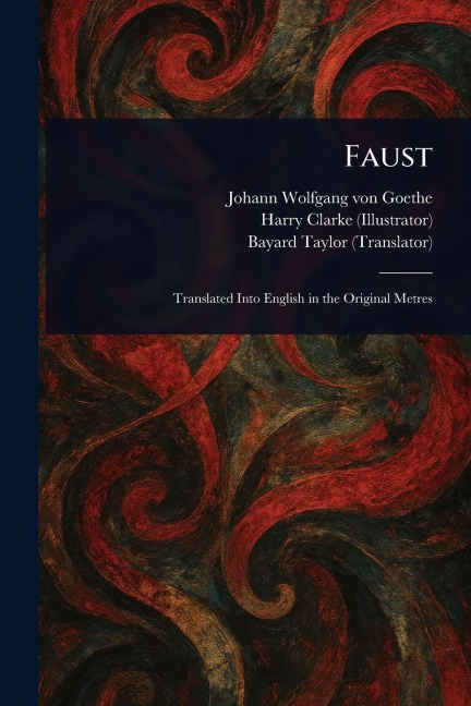 Faust - Johann Wolfgang von Goethe, Harry Clarke, Bayard Taylor