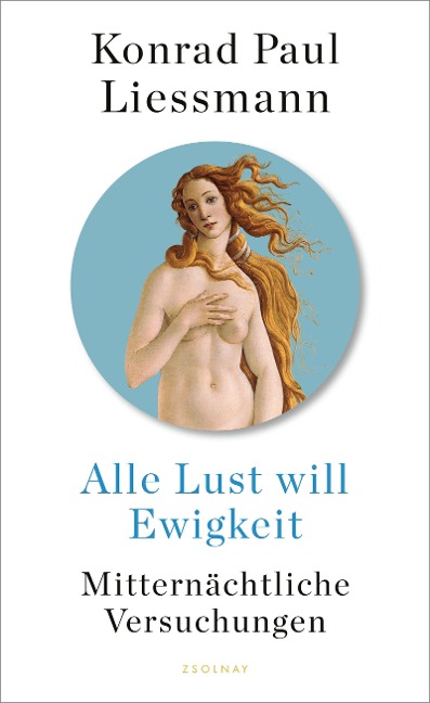 Alle Lust will Ewigkeit - Konrad Paul Liessmann