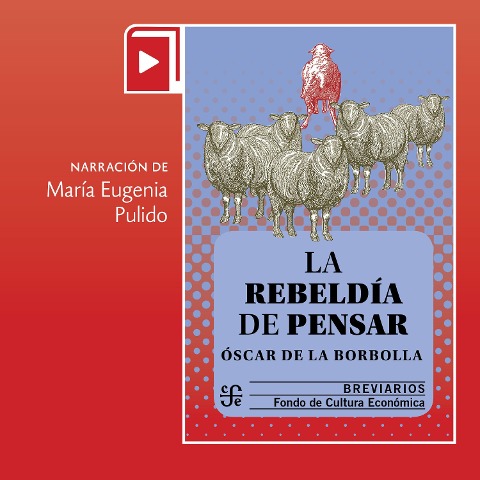 La rebeldía de pensar - Óscar de la Borbolla