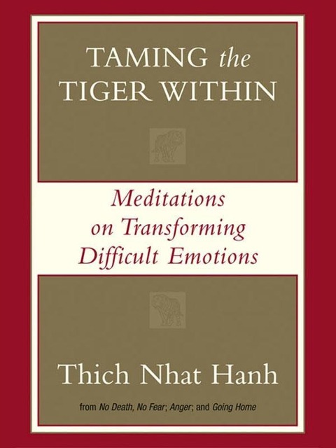 Taming the Tiger Within - Thich Nhat Hanh
