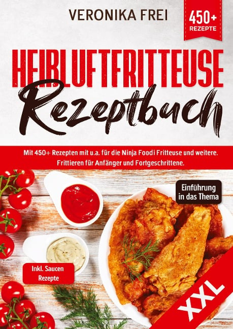 XXL Heißluftfritteuse Rezeptbuch - Veronika Frei