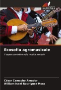 Cover-Bild zum Titel 'Ecosofia agromusicale' von 'César Camacho Amador, William Isael Rodríguez Mora'