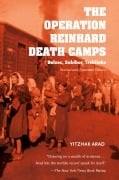 Operation Reinhard Death Camps, Revised and Expanded Edition - Yitzhak Arad
