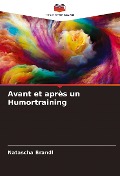 Cover-Bild zum Titel 'Avant et après un Humortraining' von 'Natascha Brandl'