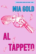 Cover-Bild zum Titel 'Al tappeto (Un giallo intimo e leggero di Holly Hands - 1)' von 'Mia Gold'