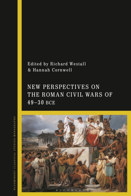 New Perspectives on the Roman Civil Wars of 49-30 Bce - 