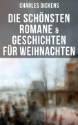 Cover-Bild zum Titel 'Die schönsten Romane & Geschichten für Weihnachten' von 'Charles Dickens'