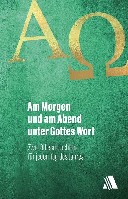 Am Morgen und am Abend unter Gottes Wort - 