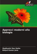 Cover-Bild zum Titel 'Approcci moderni alla biologia' von 'Madhushri Das Datta, Bidyut Kumar Jana'