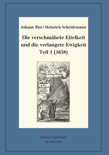 Die verschmähete Eitelkeit und die verlangete Ewigkeit. Teil 1 (1658) - Johann Rist, Heinrich Scheidemann