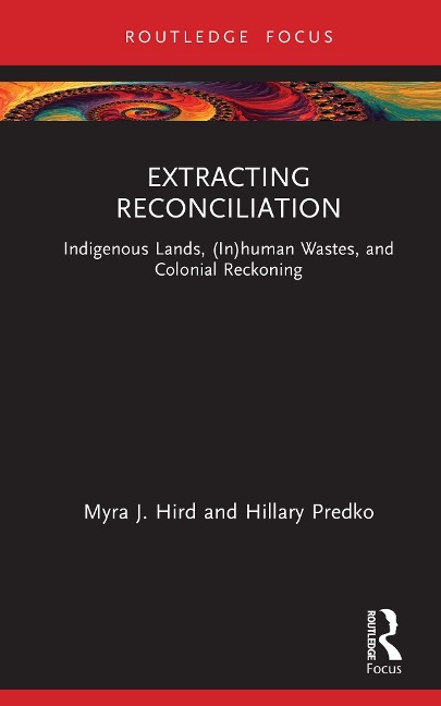 Extracting Reconciliation - Myra J. Hird, Hillary Predko